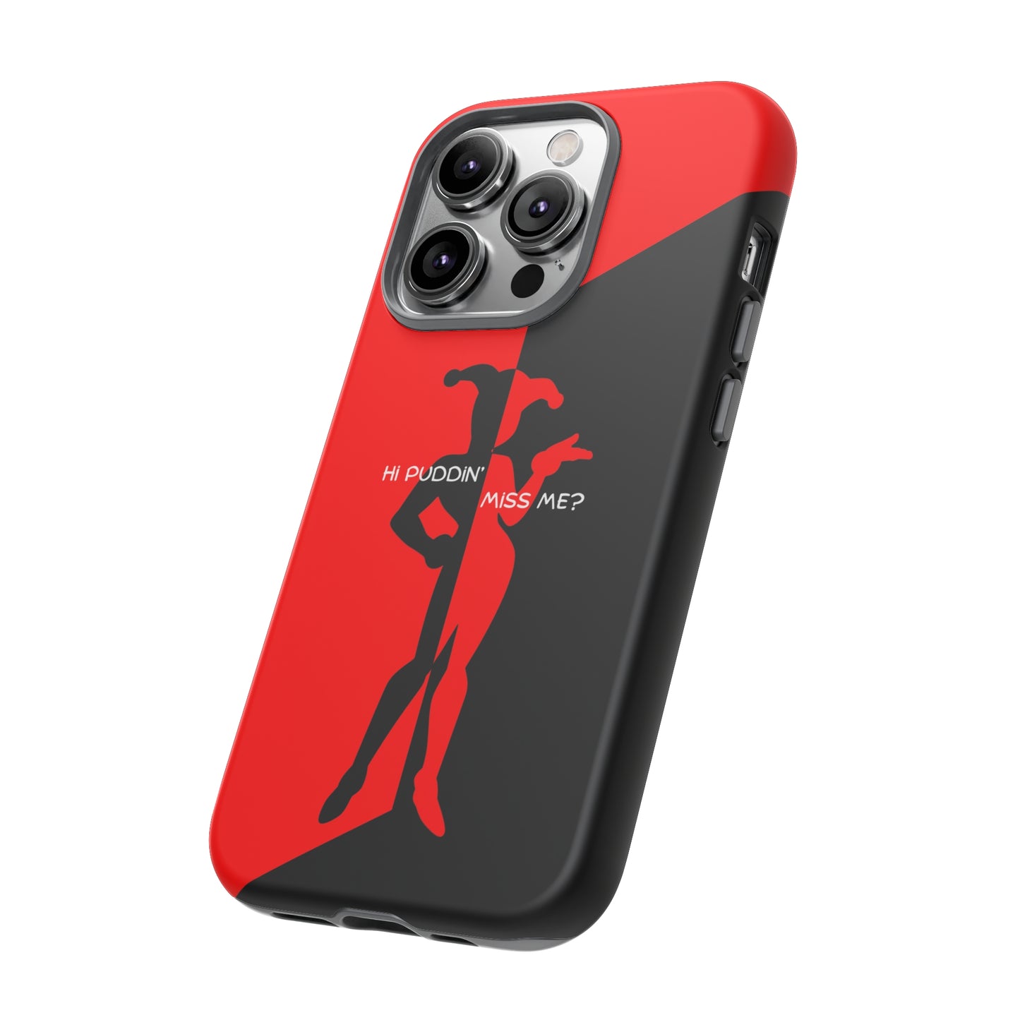 Hi Puddin' Miss Me? - Cell Phone Case