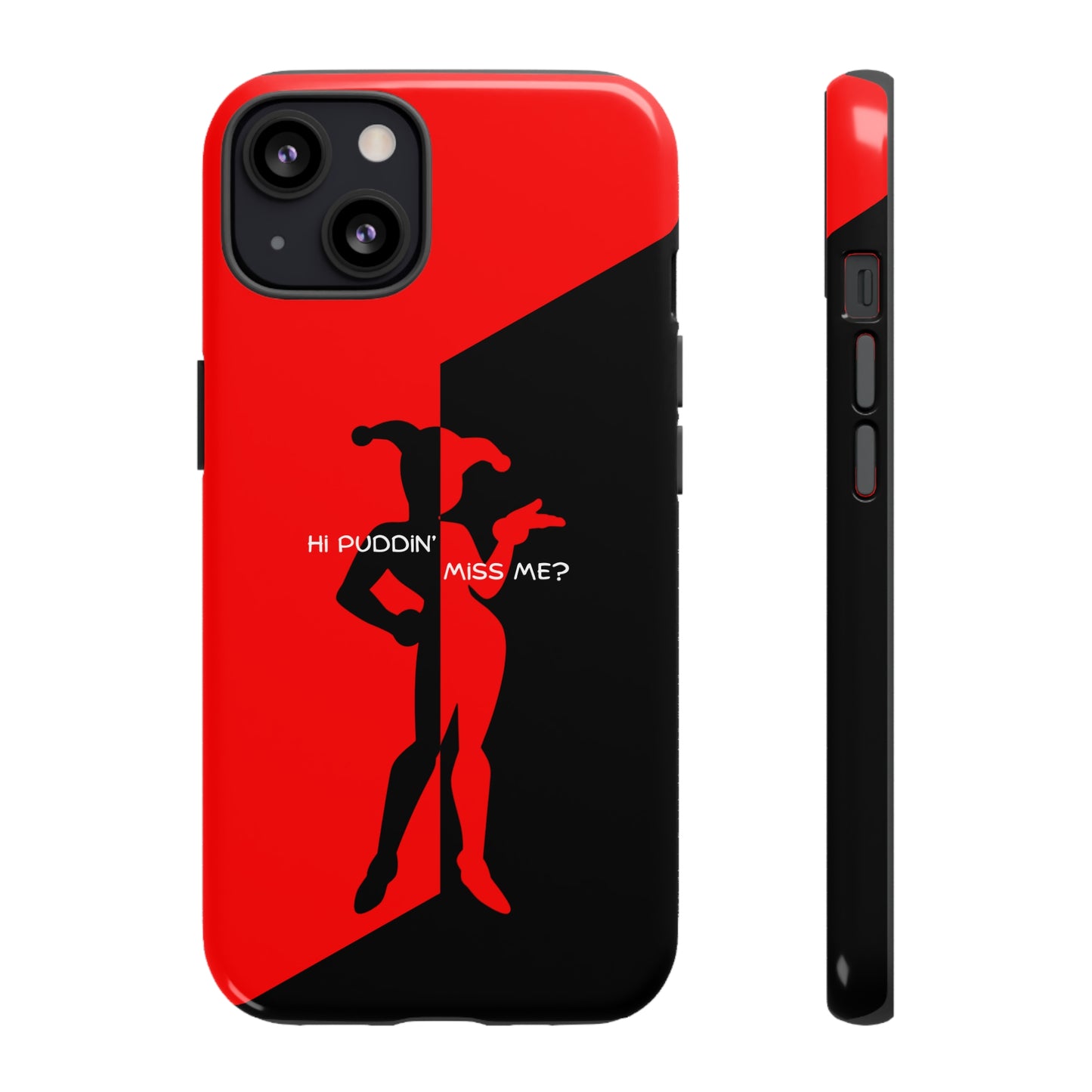 Hi Puddin' Miss Me? - Cell Phone Case