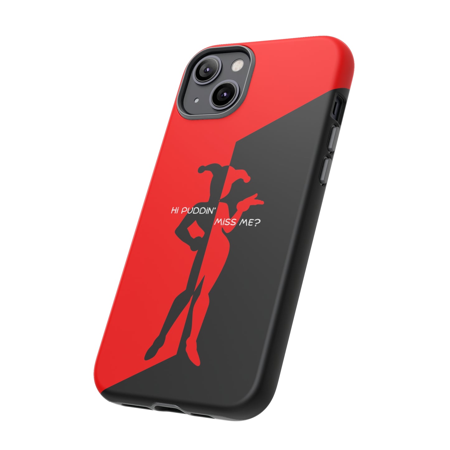 Hi Puddin' Miss Me? - Cell Phone Case