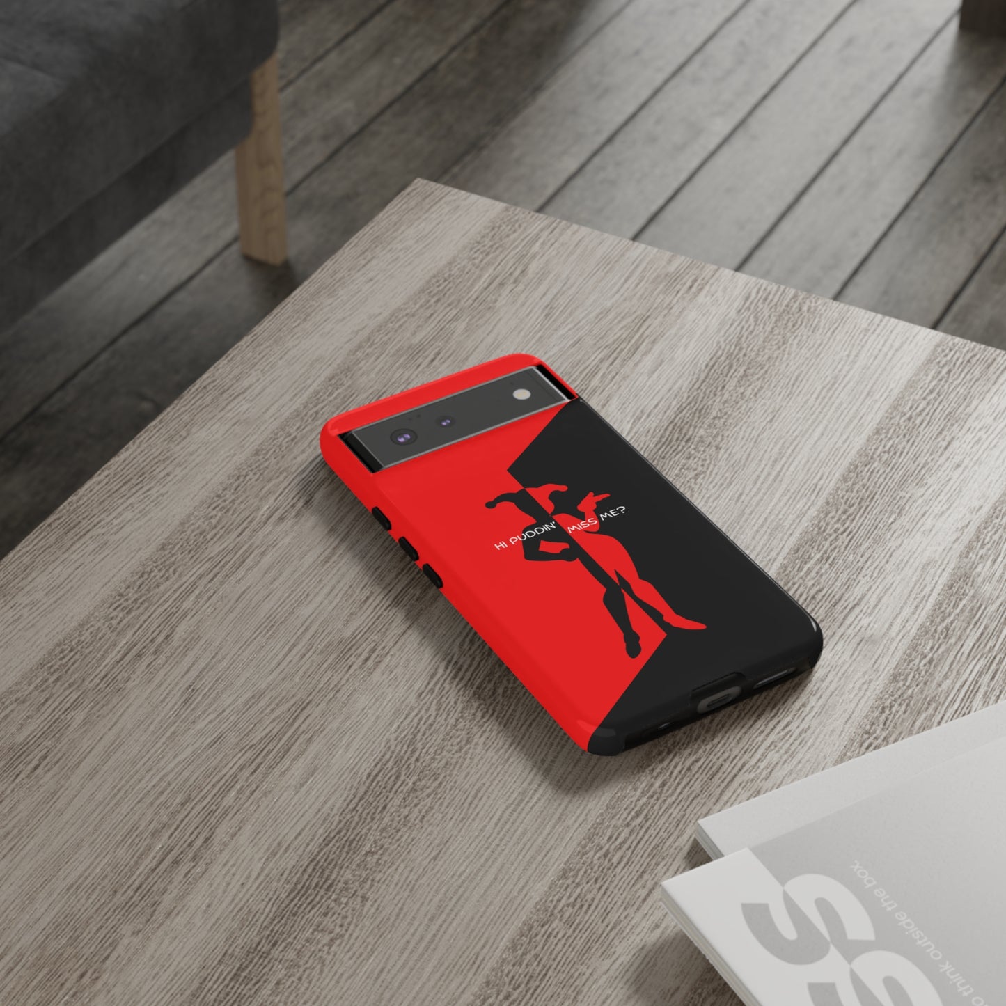 Hi Puddin' Miss Me? - Cell Phone Case