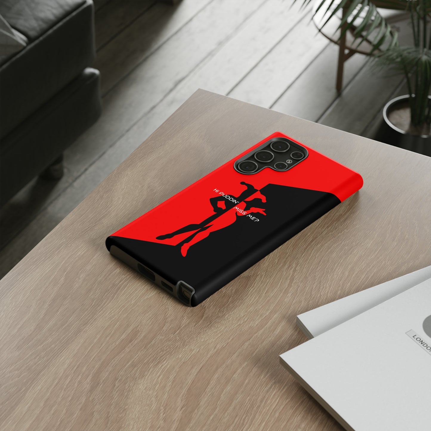 Hi Puddin' Miss Me? - Cell Phone Case