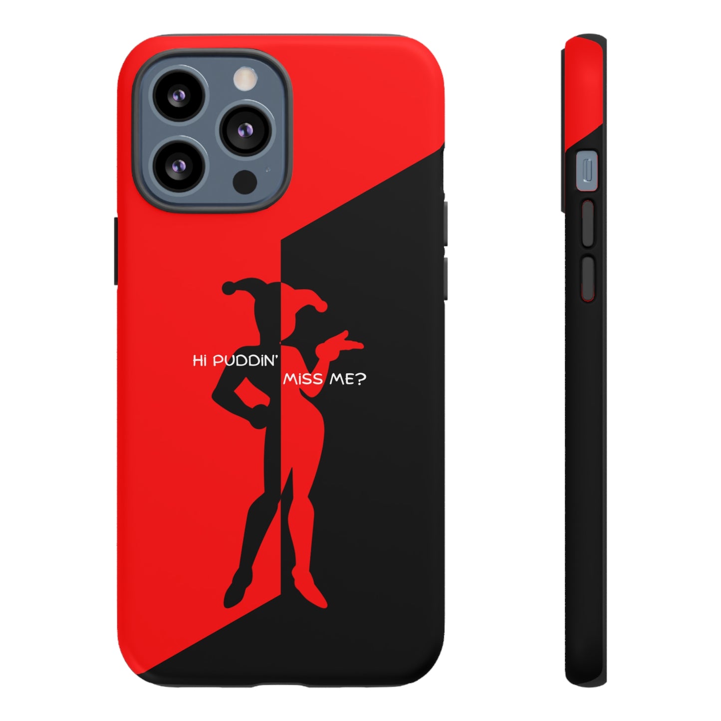 Hi Puddin' Miss Me? - Cell Phone Case