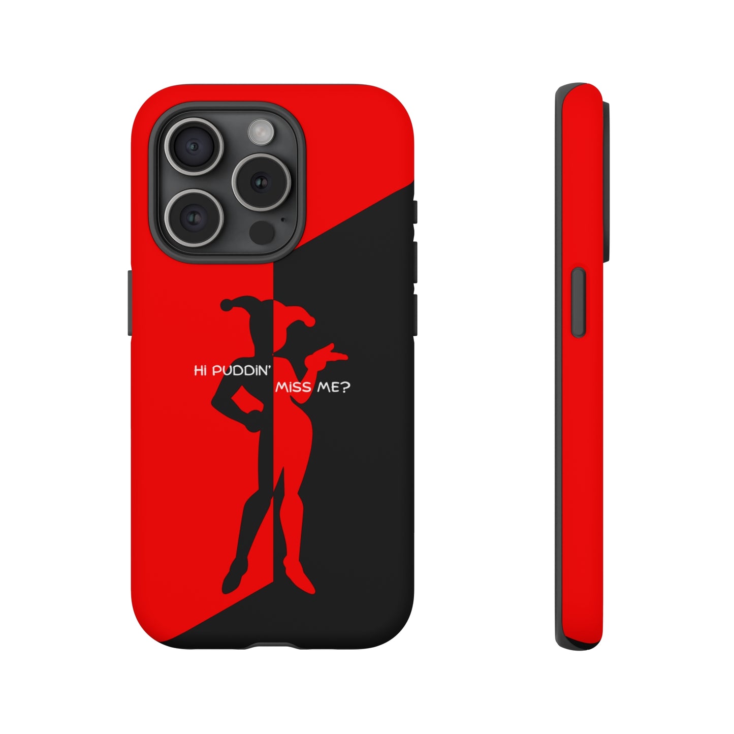 Hi Puddin' Miss Me? - Cell Phone Case