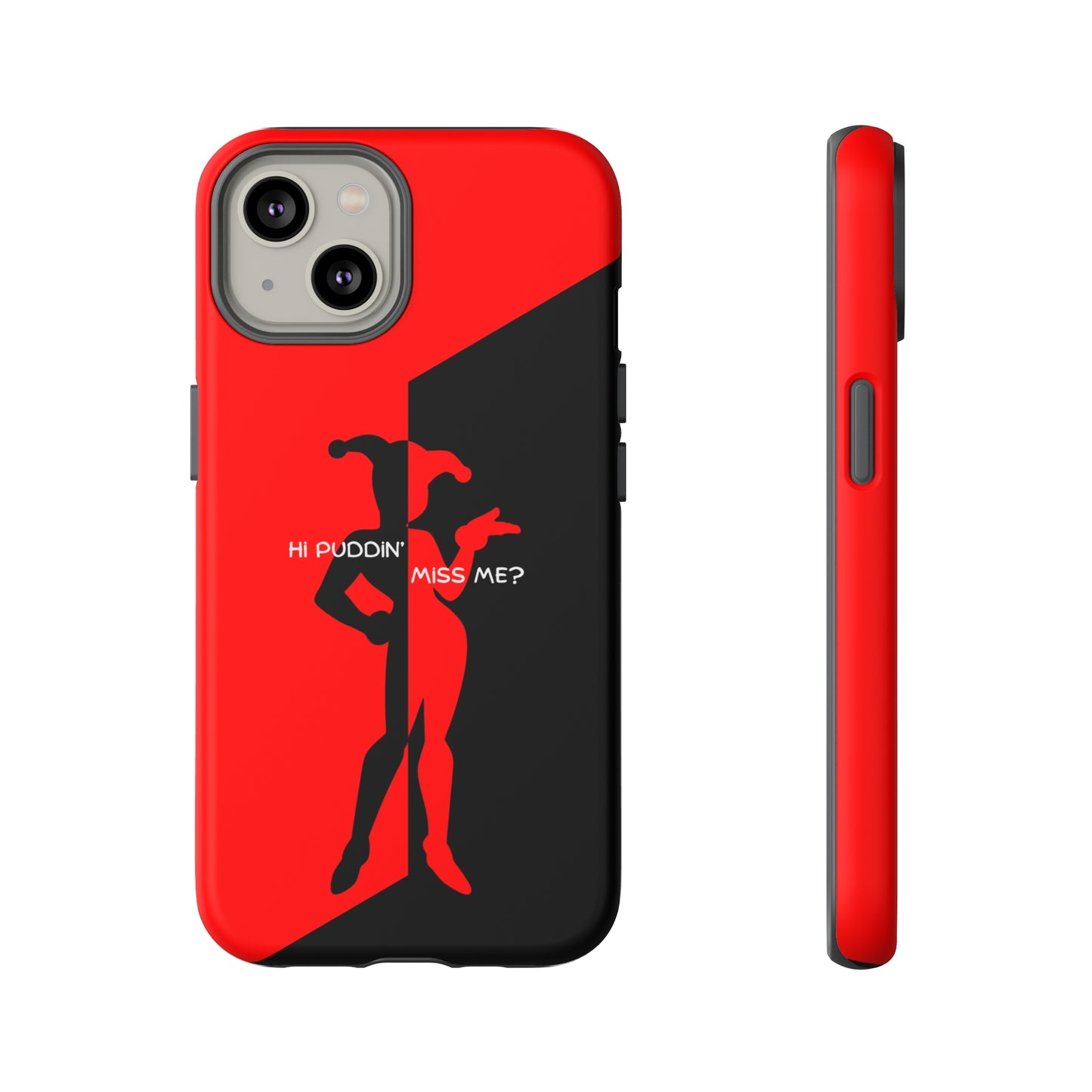 Hi Puddin' Miss Me? - Cell Phone Case