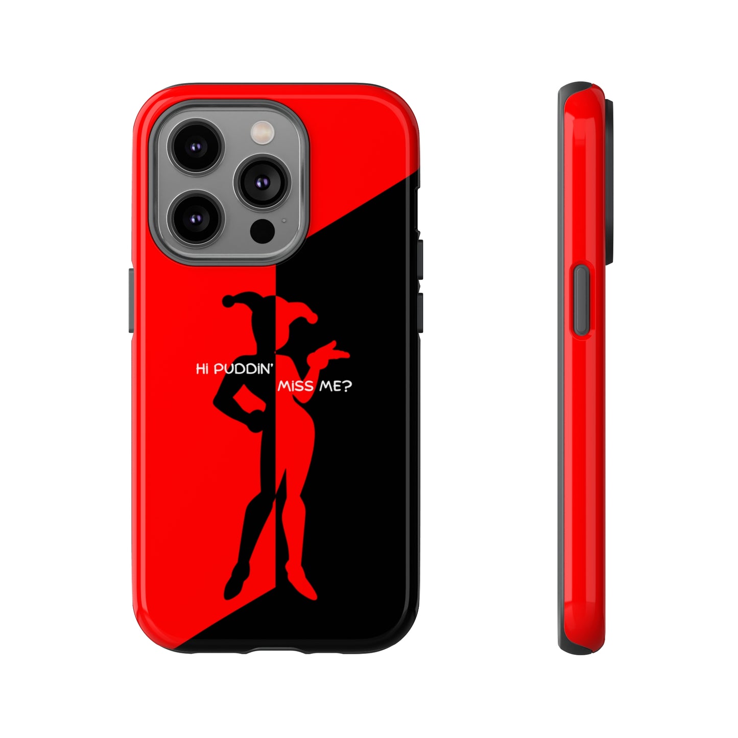 Hi Puddin' Miss Me? - Cell Phone Case