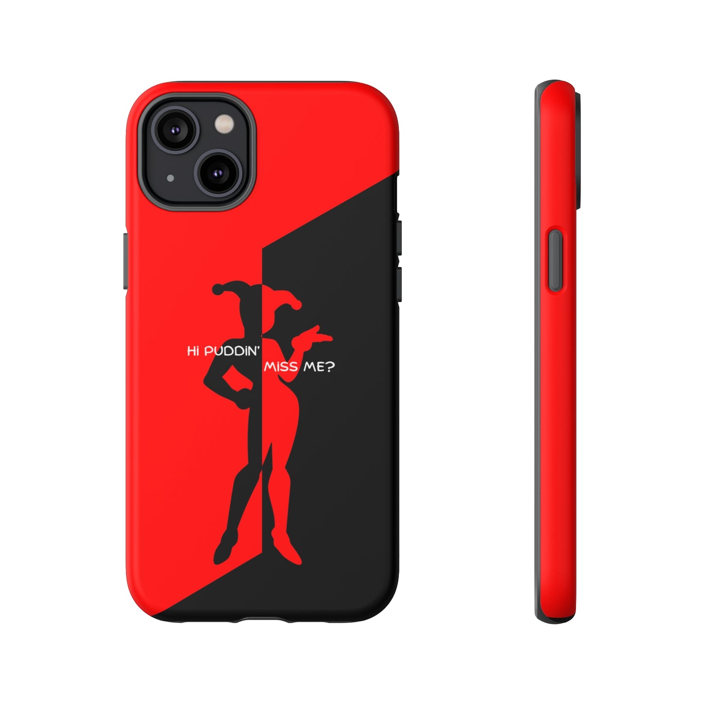 Hi Puddin' Miss Me? - Cell Phone Case