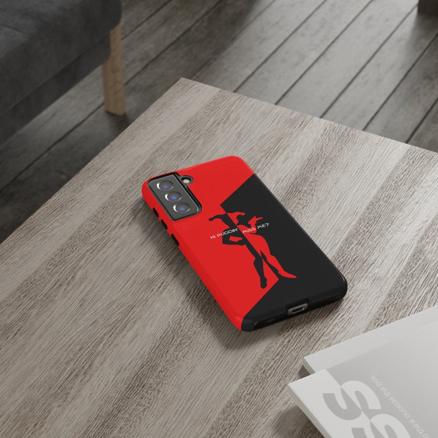 Hi Puddin' Miss Me? - Cell Phone Case