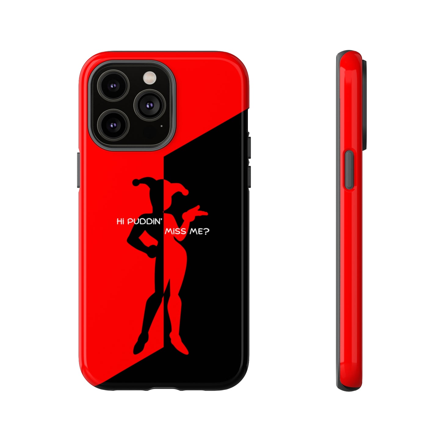 Hi Puddin' Miss Me? - Cell Phone Case