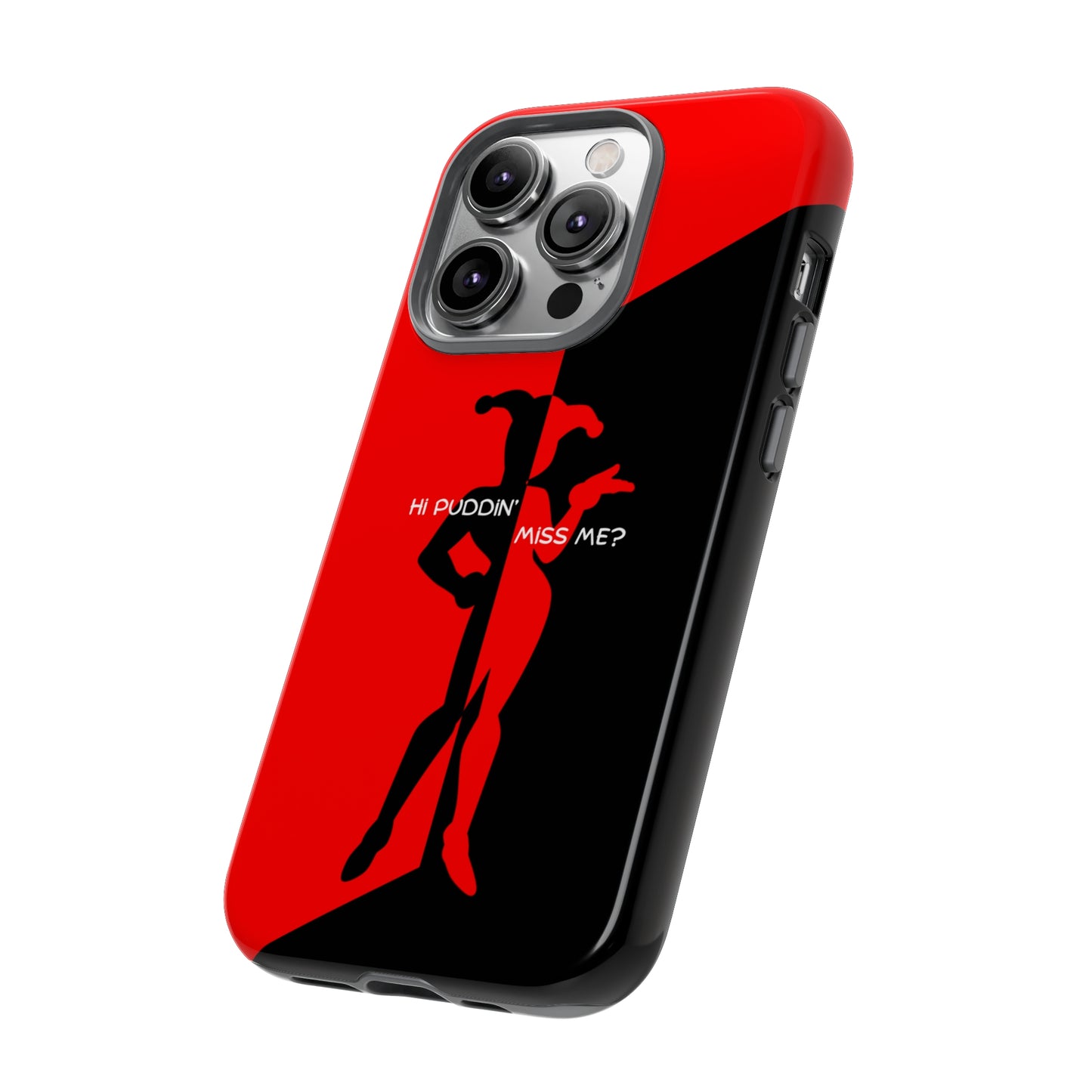 Hi Puddin' Miss Me? - Cell Phone Case