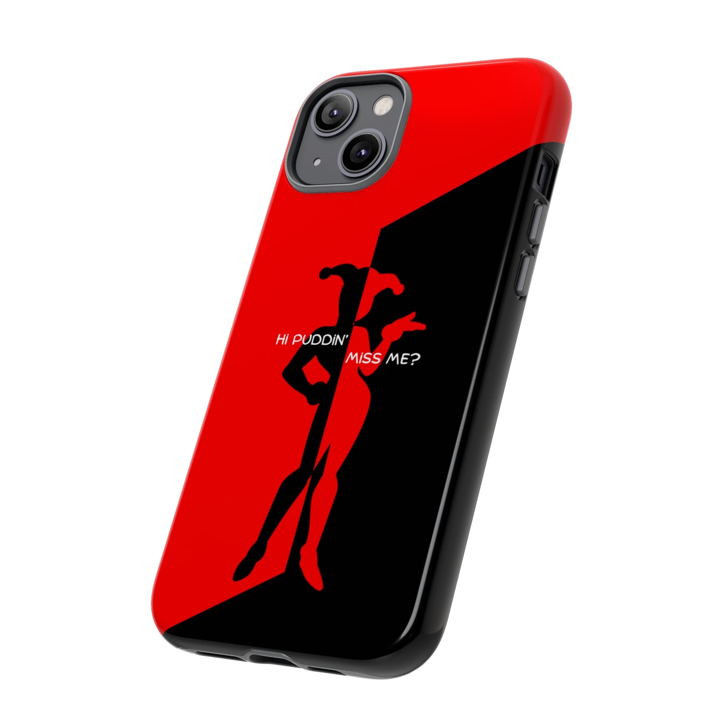 Hi Puddin' Miss Me? - Cell Phone Case