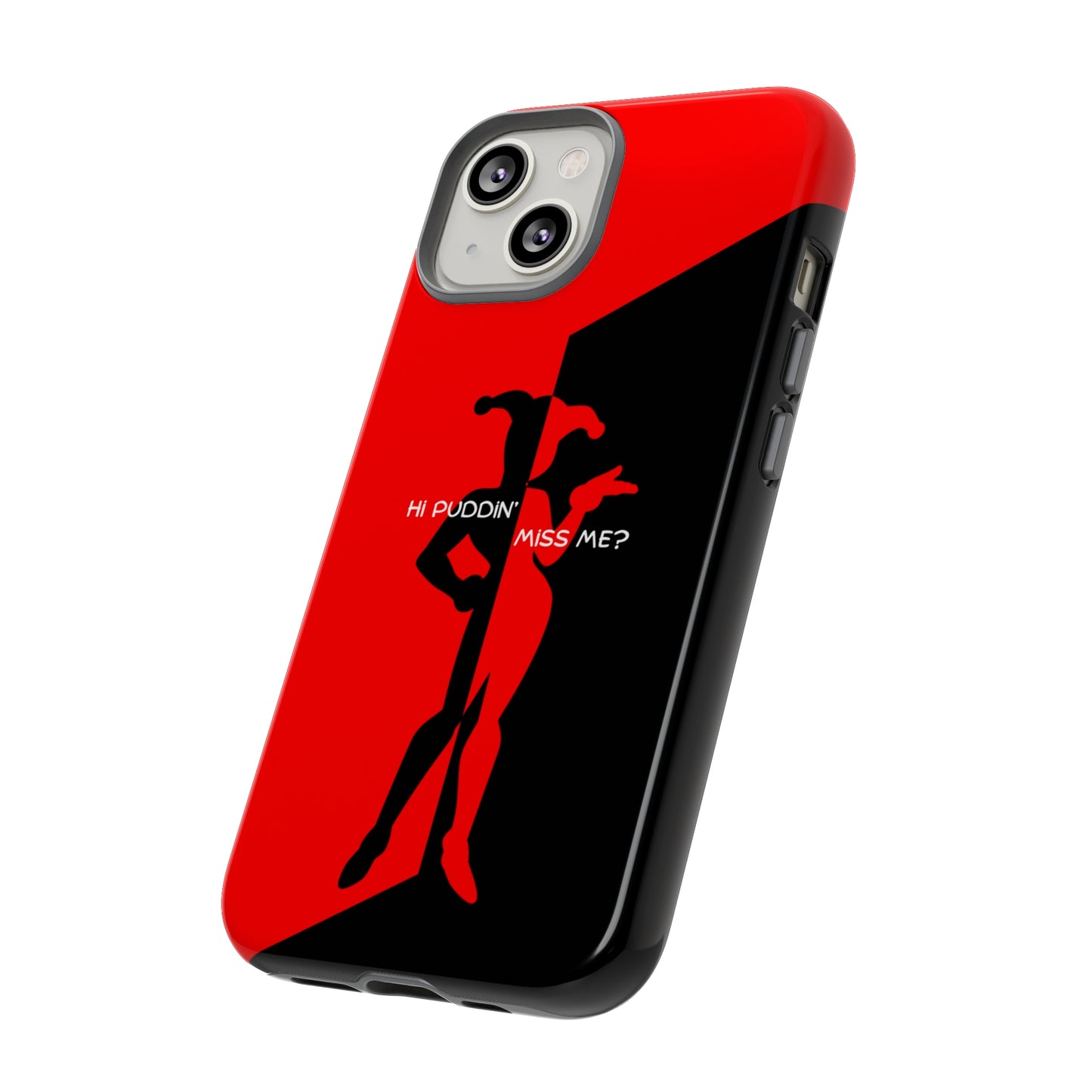 Hi Puddin' Miss Me? - Cell Phone Case