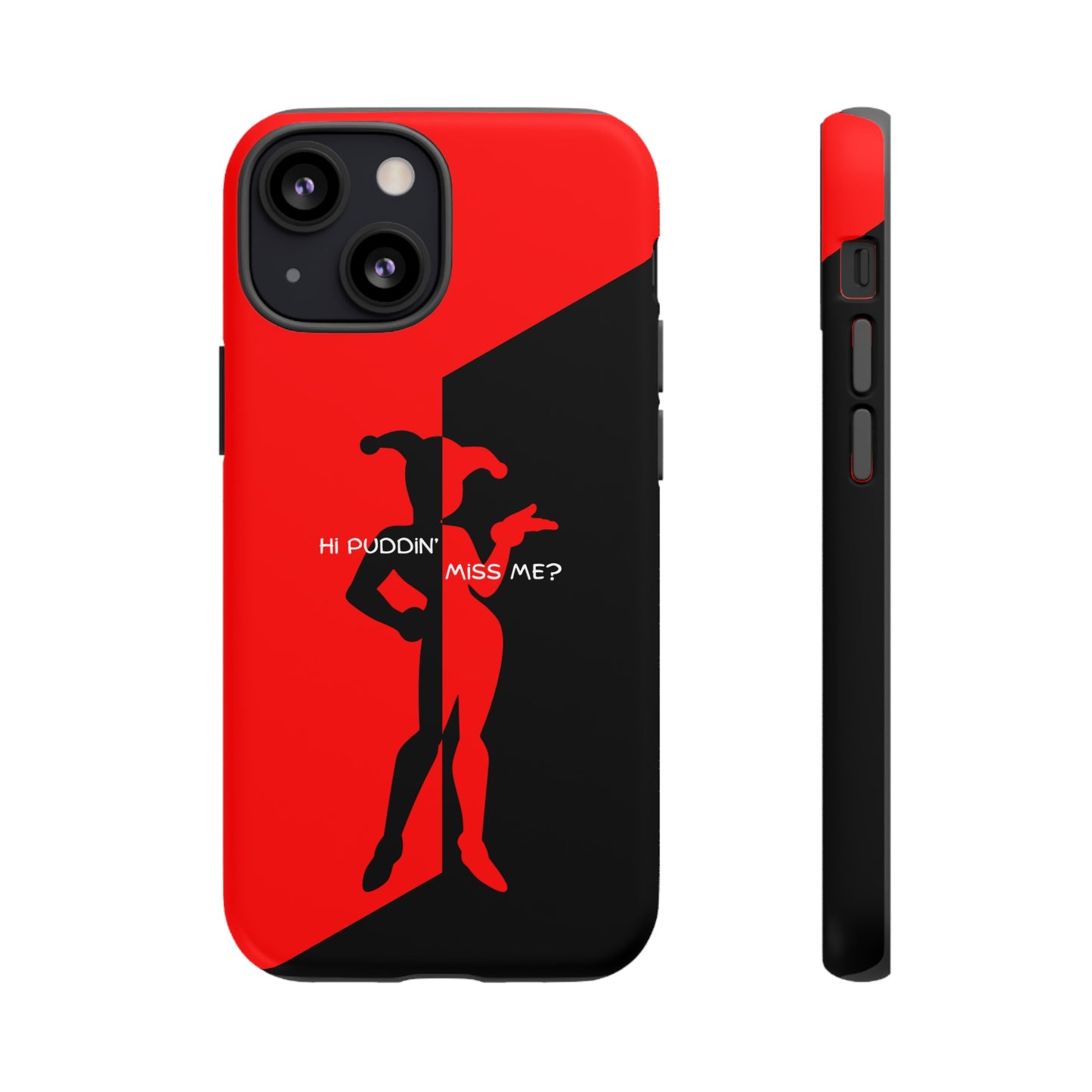 Hi Puddin' Miss Me? - Cell Phone Case