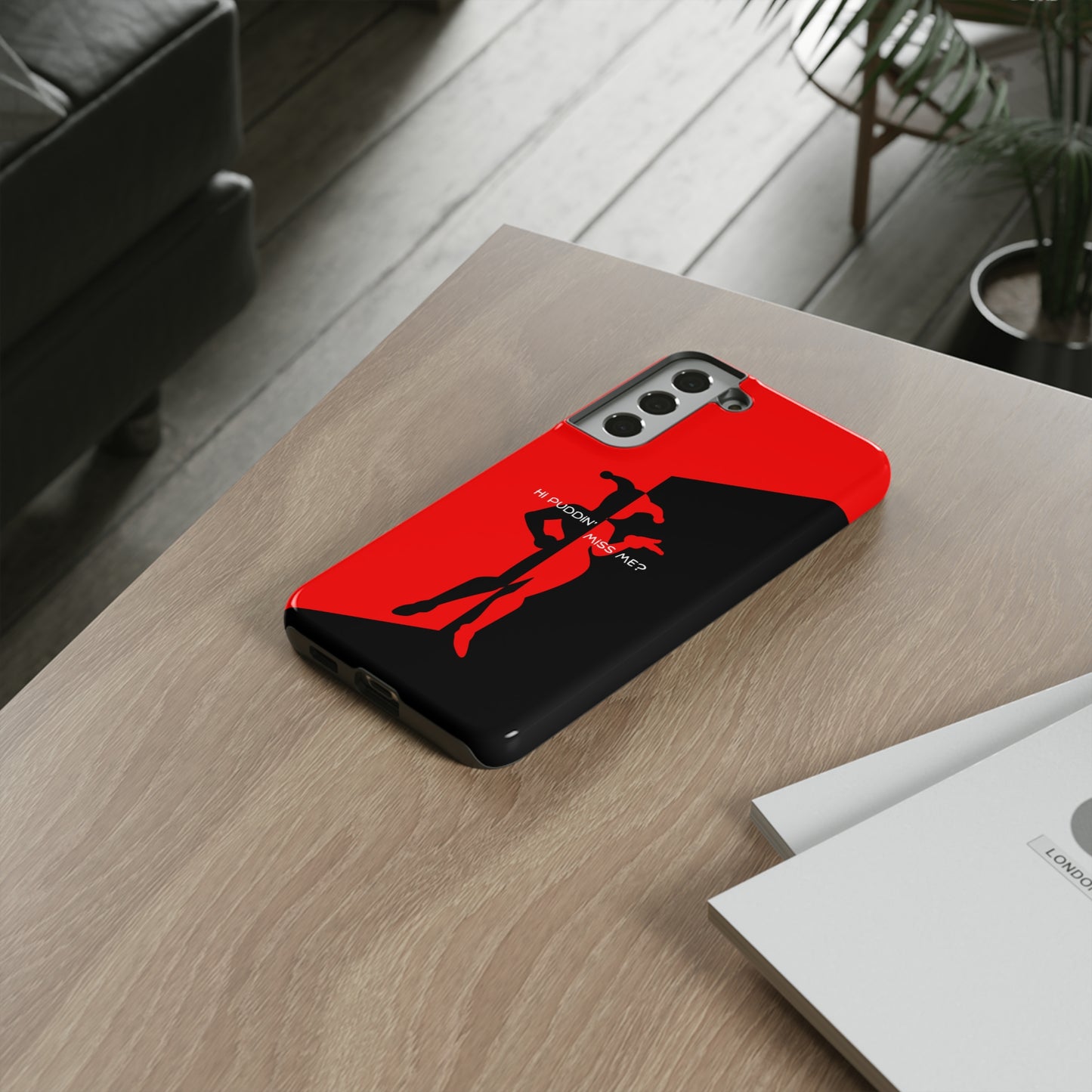Hi Puddin' Miss Me? - Cell Phone Case