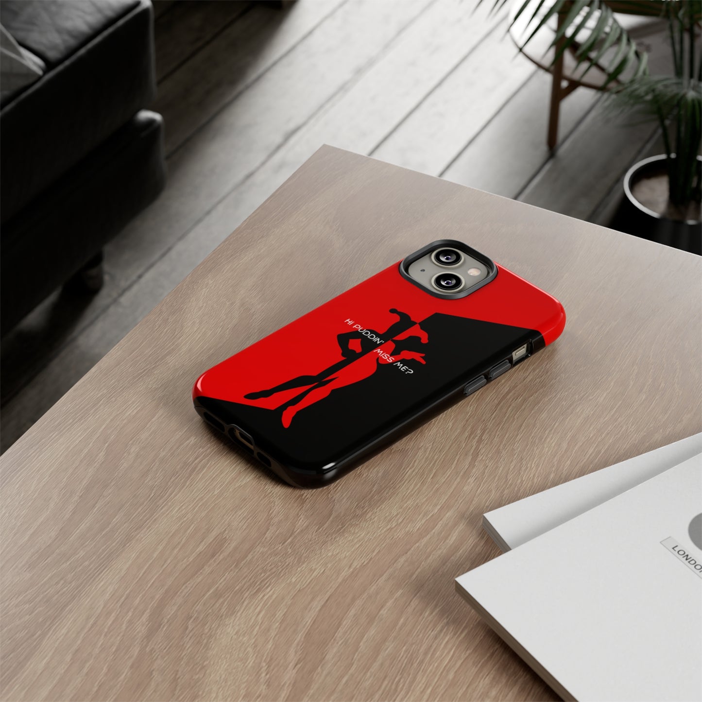 Hi Puddin' Miss Me? - Cell Phone Case