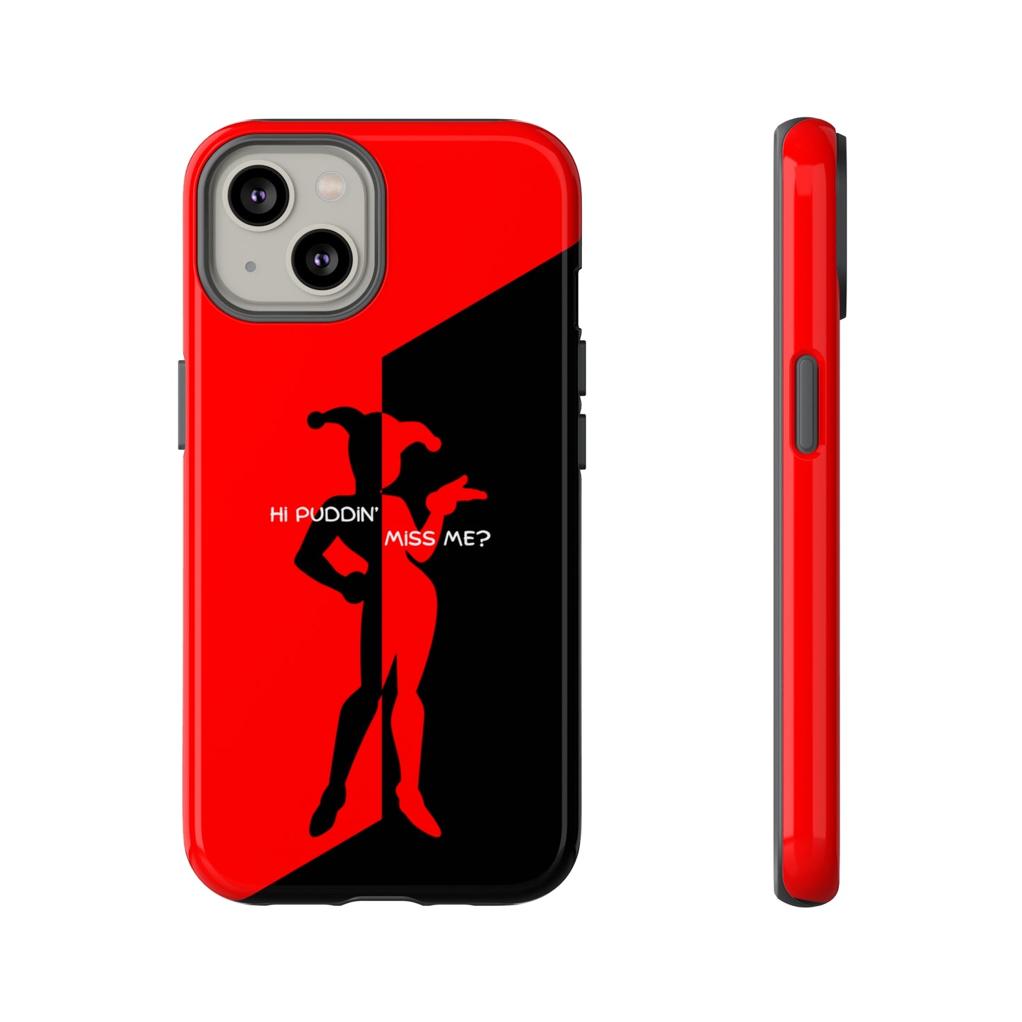 Hi Puddin' Miss Me? - Cell Phone Case