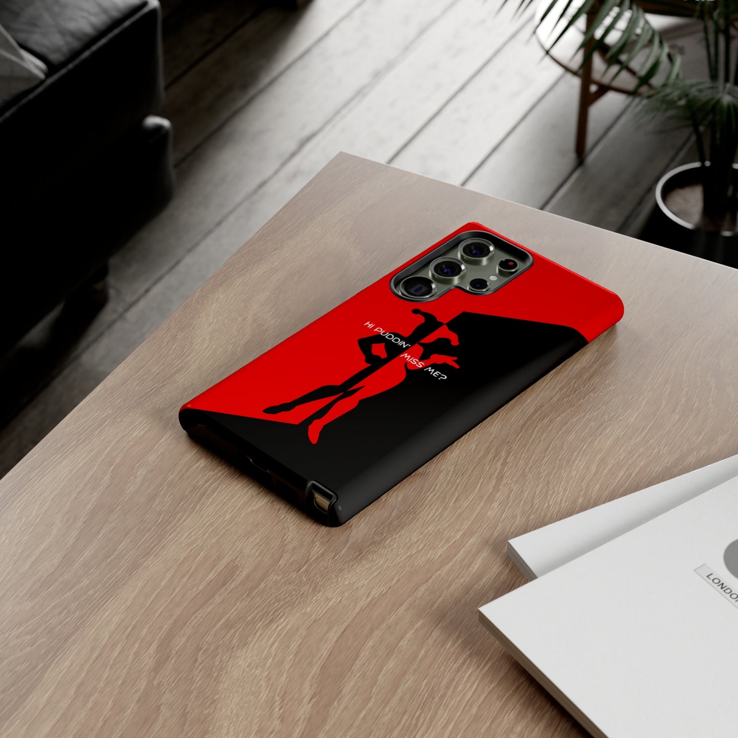 Hi Puddin' Miss Me? - Cell Phone Case