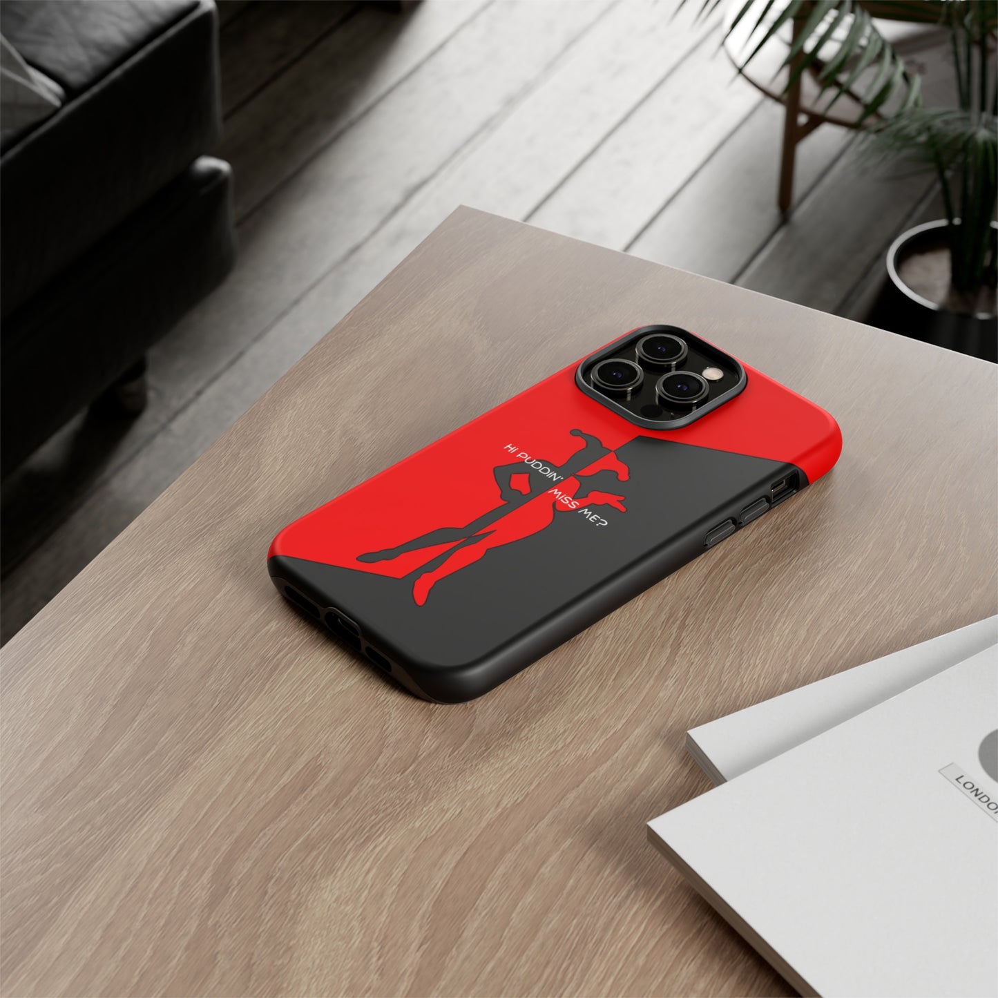 Hi Puddin' Miss Me? - Cell Phone Case
