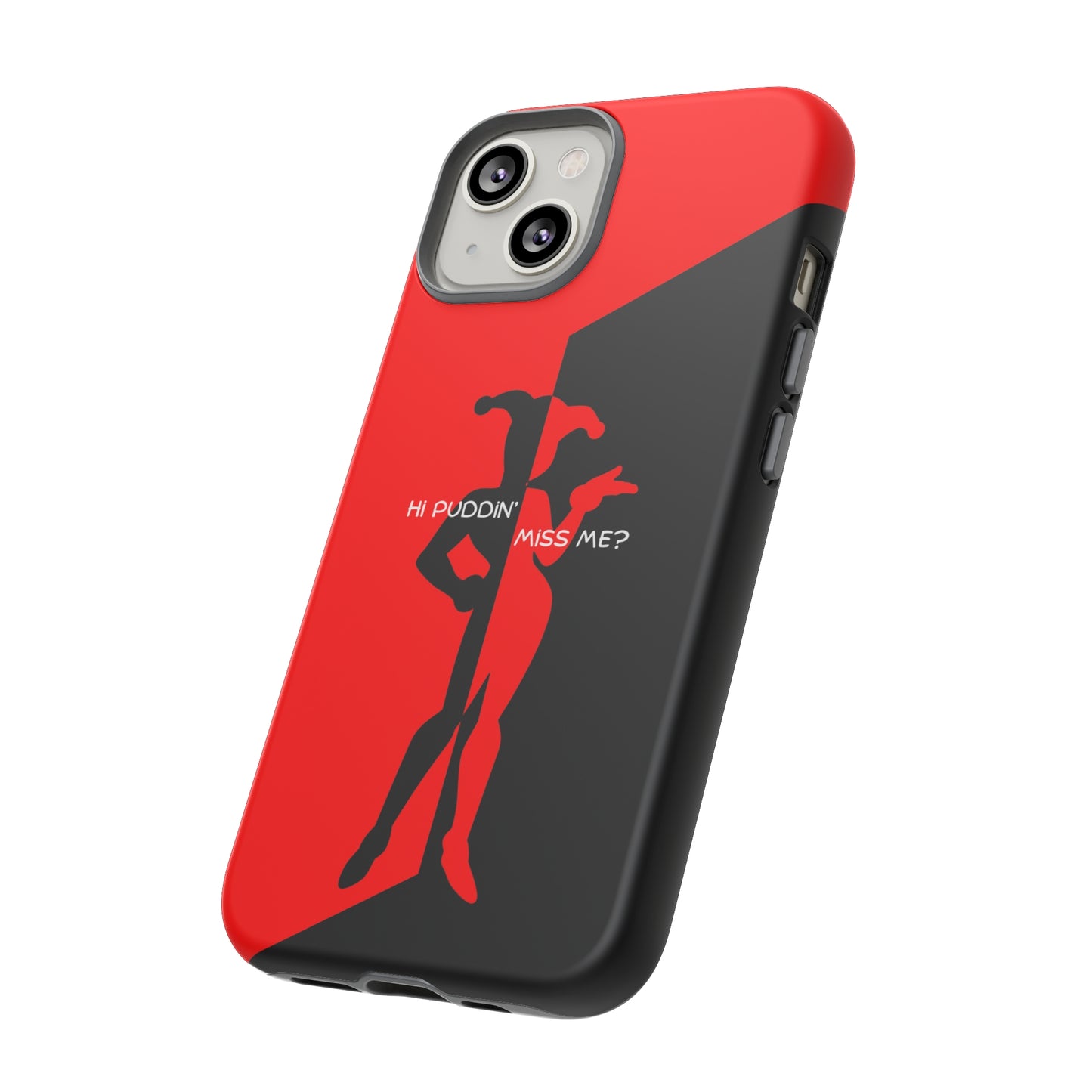 Hi Puddin' Miss Me? - Cell Phone Case