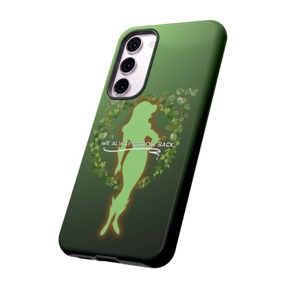 We Always Grow Back - Cell Phone Case