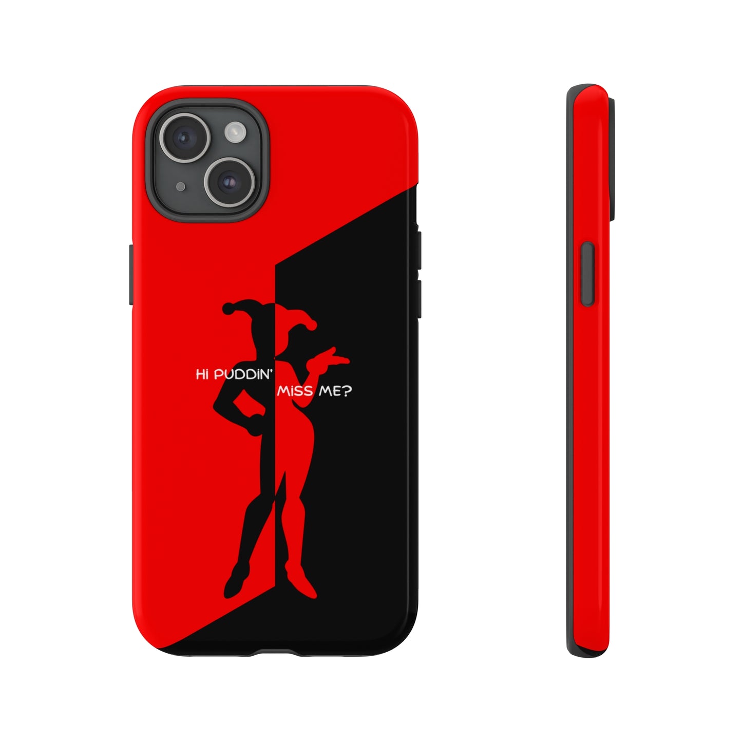 Hi Puddin' Miss Me? - Cell Phone Case